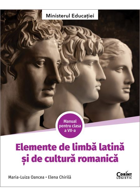 Elements of Latin language and Romance culture. Manual for the 7th grade 2024 - Maria-Luiza Oancea, Elena Chirila [1]