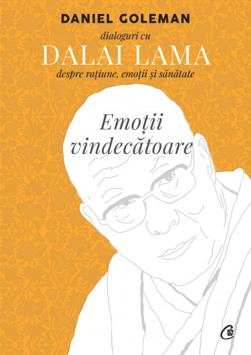 Emotii vindecatoare. Dialoguri cu Dalai Lama despre ratiune, emotii si sanatate. Editia a II-a, revizuita - Daniel Goleman, Dalai Lama [1]