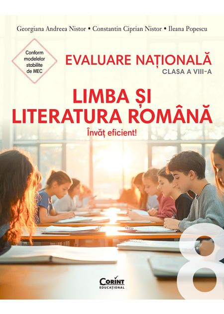 Evaluare nationala 2026. Limba si literatura romana. Invat eficient! - clasa a VIII-a - Georgiana Andreea Nistor, Ileana Popescu, Constantin Ciprian Nistor [1]