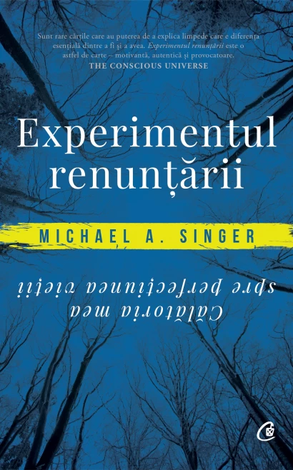 Experimentul renuntarii. Calatoria mea spre perfectiunea vietii - Michael A. Singer [1]