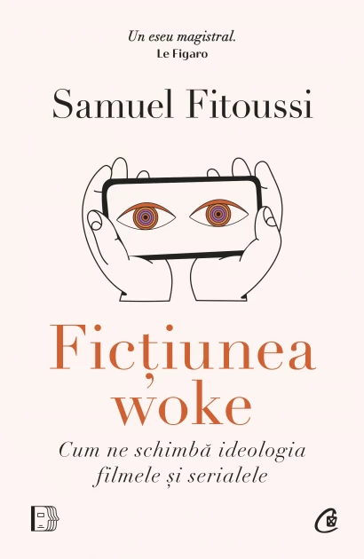 Woke Fiction. How Movies and TV Shows Change Our Ideology - Samuel Fitoussi [1]