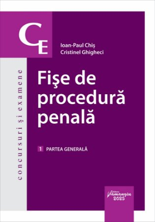Fise de procedura penala. Volumul 1. Partea generala - Ioan Paul Chis, Cristinel Ghigheci [1]