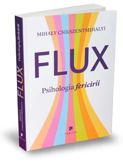 Flux. Psihologia fericirii - Mihaly Csikszentmihalyi [1]