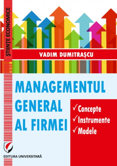 Managementul general al firmei. Concepte. Instrumente. Modele [1]