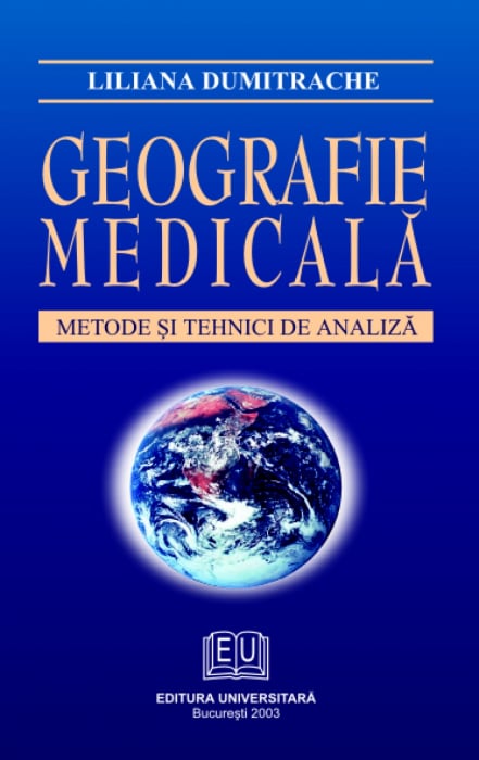 Geografie medicala. Metode si tehnici de analiza - Liliana Dumitrache [1]