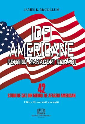 Idei americane pentru manageri romani - 42 studii de caz din mediul de afaceri american [1]
