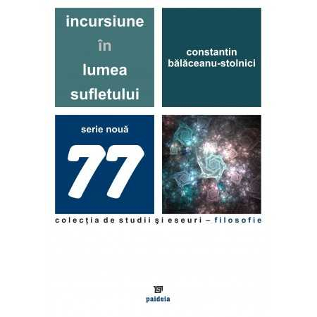Incursion into the world of the soul. Second edition - Constantin Balaceanu Stolnici [1]