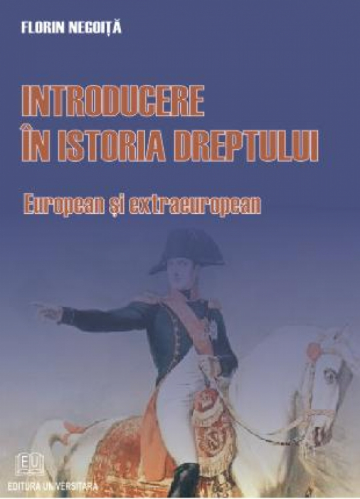Introducere în istoria dreptului european şi extraeuropean - Florin Negoiţă [1]
