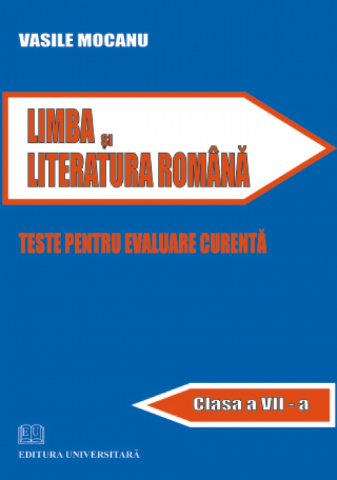 Limba şi literatura română. Teste pentru evaluare curenta. Clasa a VII-a [1]