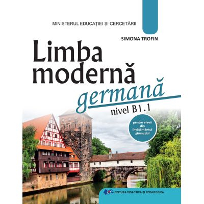 Limba moderna germana. Manual pentru clasele V-VIII. Nivel B1.1 - Simona Trofin [1]