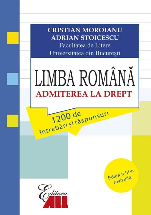 Romanian language. Admission to Law. 1200 questions and answers. 3rd edition, revised - Cristian Moroianu, Adrian Stoicescu [1]