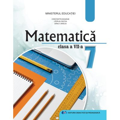 Matematica. Manual pentru clasa a VII-a 2024 - Constantin Basarab, Catalin Cristea, Danut Dracea [1]