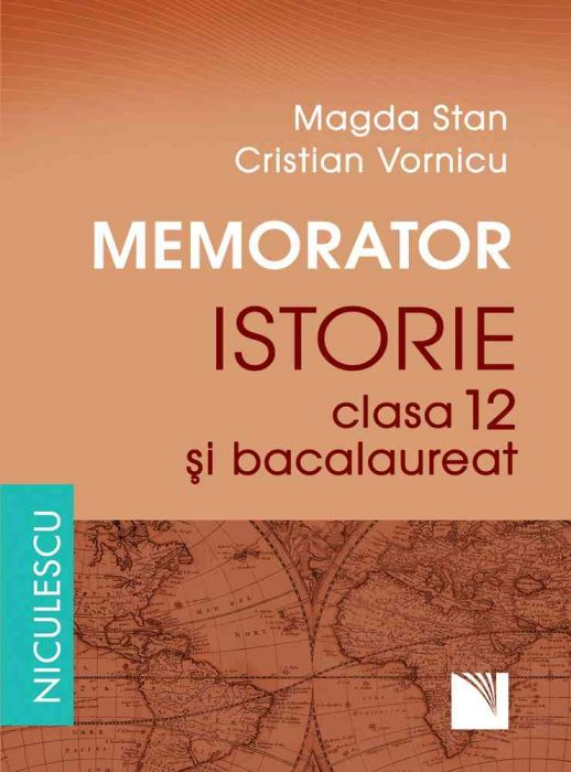 Memorator. Istorie pentru clasa a XII-a si bacalaureat - Magda Stan, Cristian Vornicu [1]