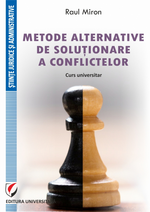 Metode alternative de solutionare a conflictelor. Curs universitar [1]