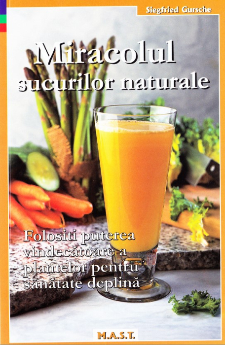 Miracolul sucurilor naturale - Siegfried Gursche [1]