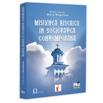 Misiunea Bisericii in societatea contemporana - Doru Negricea [1]