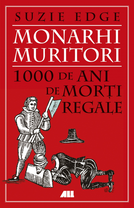 Monarhi muritori. 1000 de ani de morti regale - Suzie Edge [1]