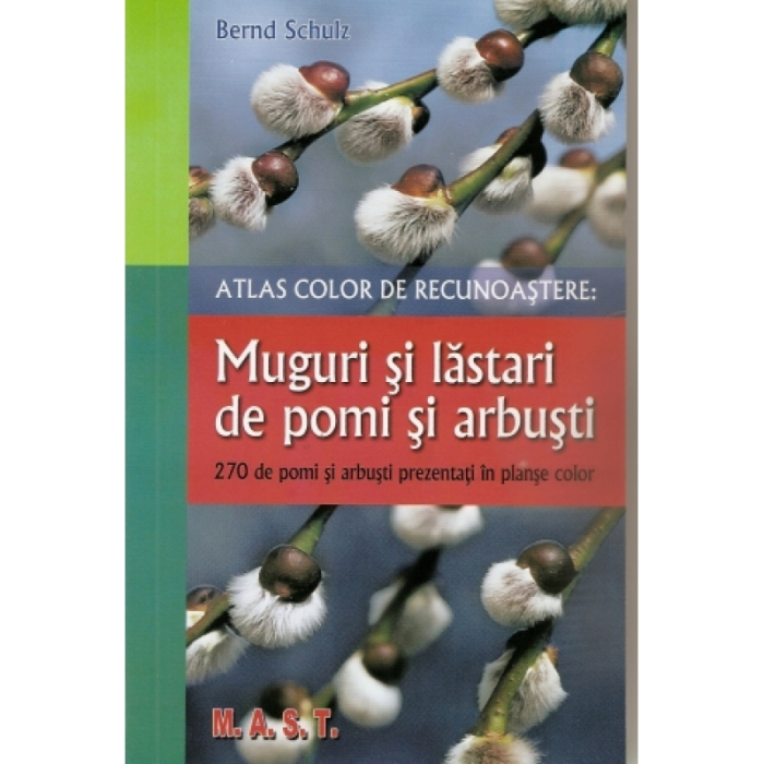 Muguri si lastari de pomi si arbusti. 270 de pomi si arbusti prezentati in planse color - Bernd Schulz [1]