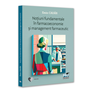 Notiuni fundamentale in farmacoeconomie si management farmaceutic - Emin Cadar [1]