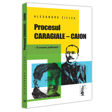 The Caragiale – Caion process. A judicial error - Alexandru Ticlea [1]
