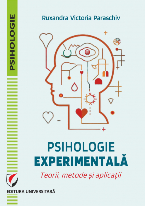 Psihologie experimentală. Teorii, metode şi aplicaţii [1]