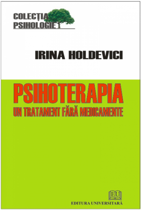Psihoterapia - Un tratament fara medicamente - Irina Holdevici [1]