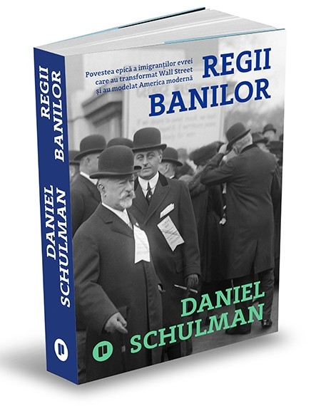 Kings of money. The epic story of the Jewish immigrants who transformed Wall Street and shaped modern America - Daniel Schulman [1]