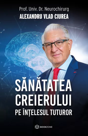Sanatatea creierului pe intelesul tuturor - Dr. Alexandru Ciurea [1]