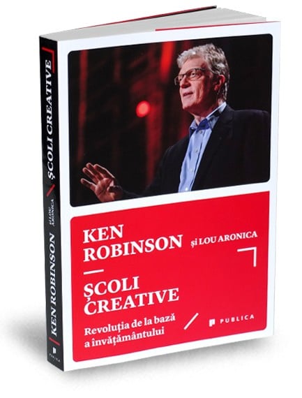 Scoli creative. Revolutia de la baza a invatamantului - Lou Aronica, Sir Ken Robinson [1]