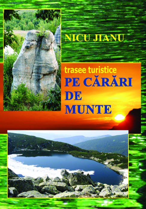 Pe carari de munte. Muntii Carpati. Trasee turistice - Nicu Jianu [1]