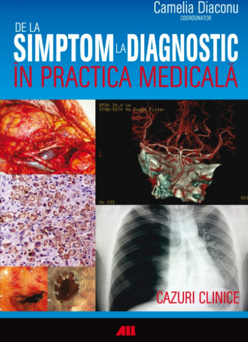 De la simptom la diagnostic in practica medicala. Cazuri clinice - Camelia Diaconu [1]