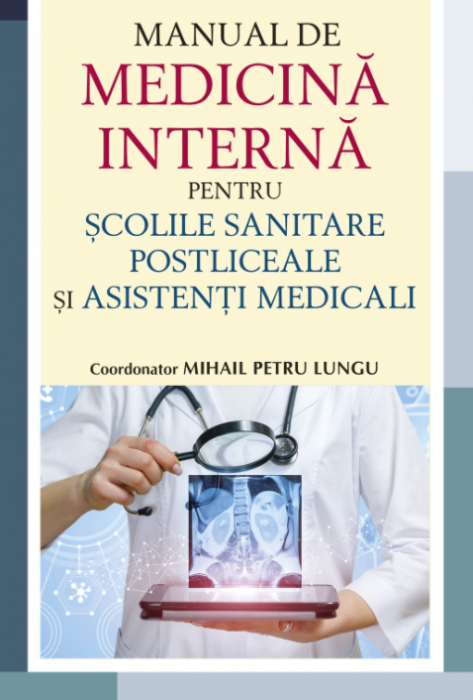 Manual de medicina interna pentru scolile sanitare postliceale si asistenti medicali - Dr. Mihail Petru Lungu [1]