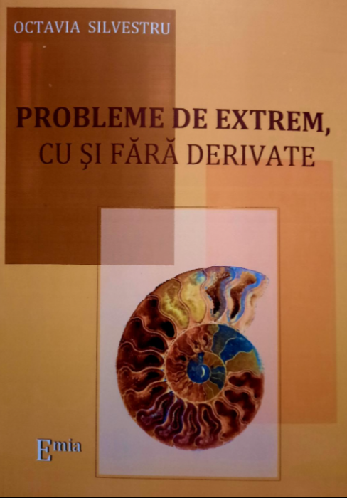 Extreme problems, with and without derivatives - Octavia Silvestru [1]