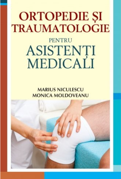 Ortopedie si traumatologie pentru asistenti medicali - Monica Moldoveanu, Marius Niculescu [1]