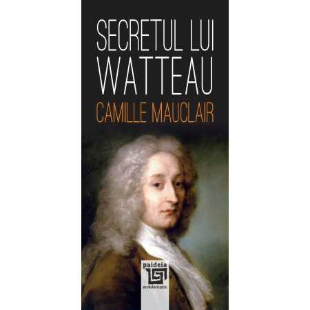 Secretul lui Watteau - Camille Mauclair [1]