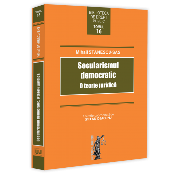 Secularismul democratic. O teorie juridica - Mihail Stanescu-Sas [1]