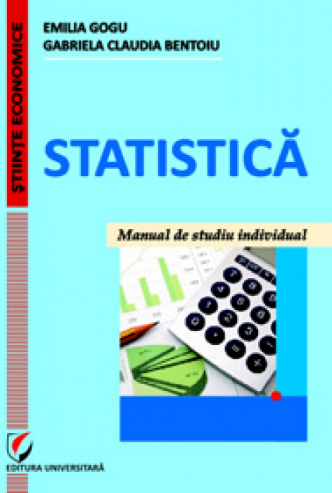 Statistica. Manual de studiu individual - Emilia Gogu, Gabriela Claudia Bentoiu [1]