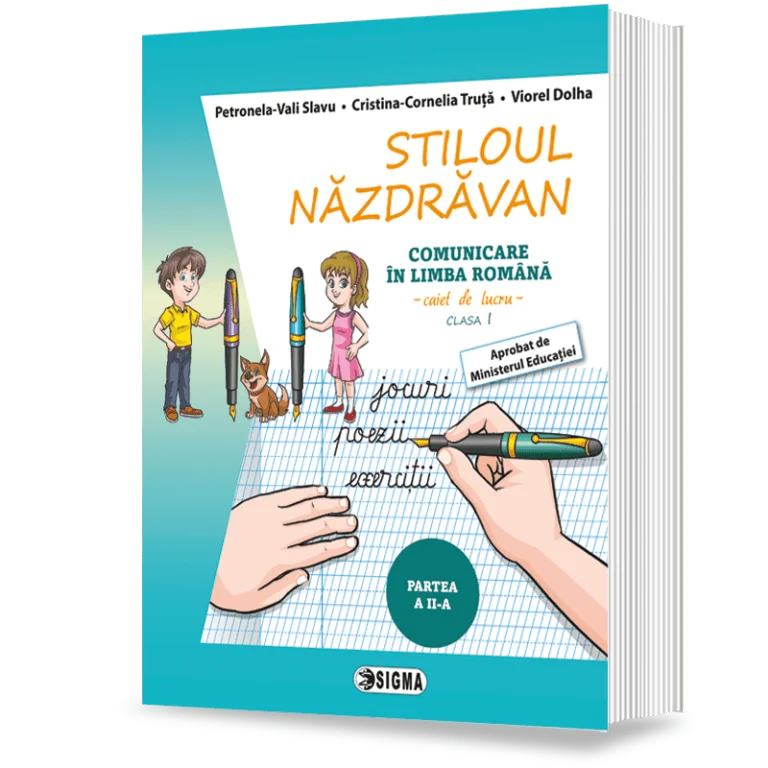 Stiloul Nazdravan Clasa I. Partea a II-a - Petronela-Vali Slavu, Cristina-Cornelia Truta, Viorel Dolha [1]