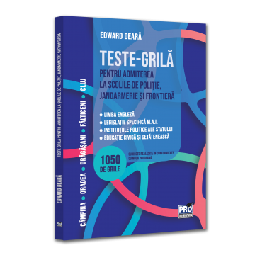 Teste-grila pentru admiterea la scolile de politie, jandarmerie si frontiera. Limba engleza legislatie specifica M.A.I. institutiile politice ale statului educatie civica si cetateneasca - Edward Dear [1]