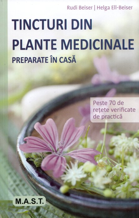 Home-made herbal tinctures. Over 70 recipes tested by practice - Helga Ell Beiser, Rudi Beiser [1]
