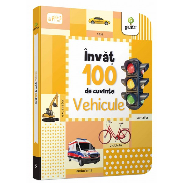 Vehicule. Invat 100 de cuvinte 0-2 ani [1]
