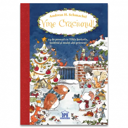 Vine Craciunul! 24 de povesti cu Tilda, Snofrid si alti prieteni - Andreas H. Schmachtl [1]