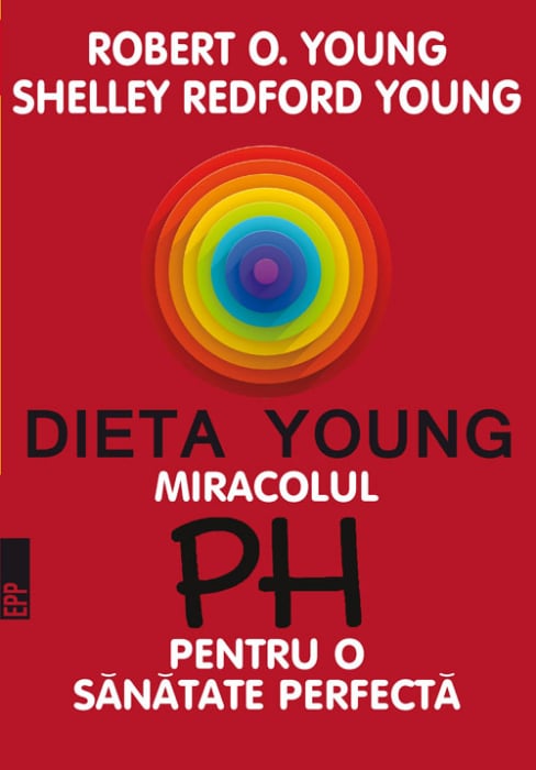 Dieta Young. Miracolul pH pentru o sanantate perfecta. Editia a V-a - Robert O. Young, Shelly Redford Young [1]