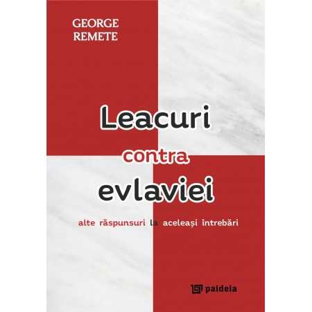 Religie și filosofie - Leacuri contra evlaviei : alte raspunsuri la aceleasi intrebari. Volumul II - George Remete