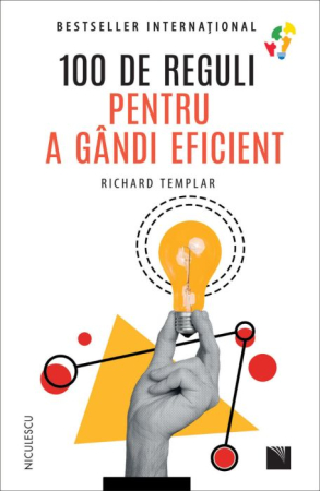 Psihologie - 100 de reguli pentru a gandi eficient - Richard Templar