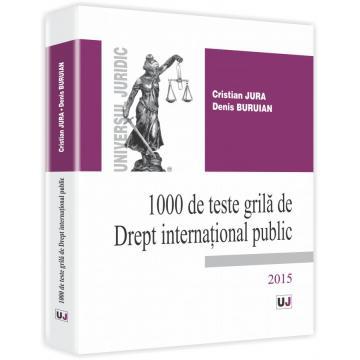 Drept - 1000 de teste grila de Drept international public - Cristian Jura, Denis Buruian