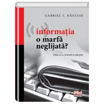 Management - Informatia o marfa neglijata? Editia a II-a, revizuita si adaugita - Gabriel Nastase