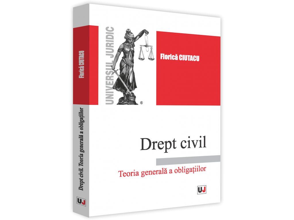 Drept - Drept civil. Teoria generala a obligatiilor - Florica Ciutacu