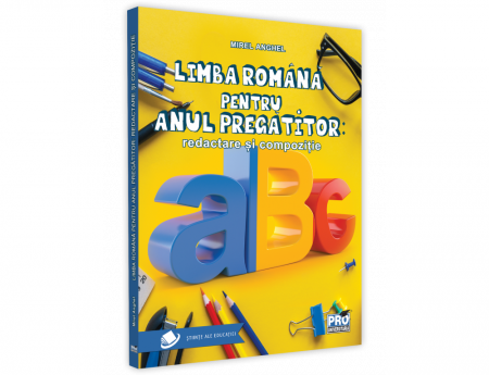 Romanian language and literature - Romanian language for the Preparatory Year: writing and composition - Mirel Anghel