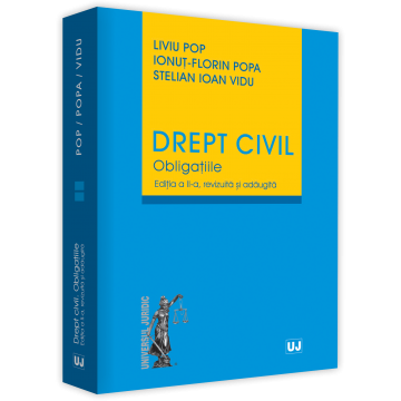 Științe juridice și administrative - Drept civil. Obligatiile. Editia a II-a, revizuita si adaugita - Liviu Pop, Ionut-Florin Popa, Stelian Ioan Vidu